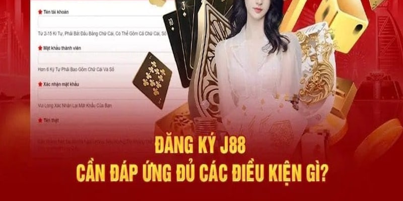 Điều kiện đăng ký J88